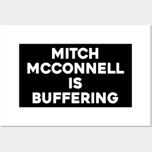 Mitch Mcconnell Is Buffering Posters and Art